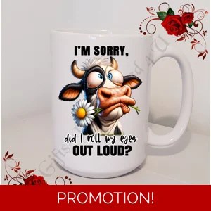 Designed Large 15oz Mug - Humour - Gift - I'm Sorry did I roll my eyes out loud - Design 8