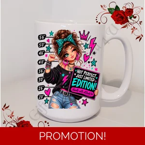 Designed Mug 11oz & 15oz sizes - Female Humour / Attitude / Sarcasm - D.8