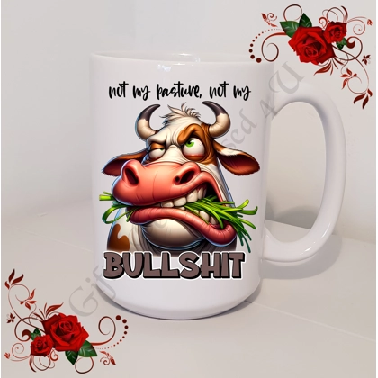 Designed Large 15oz Mug - Humour - Gift - not my pasture not my bullshit - Design 9