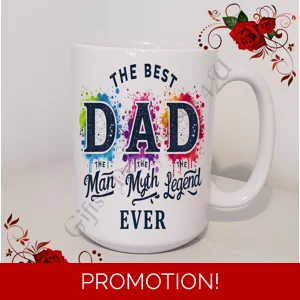 Designed Mug 11oz & 15oz sizes - The Best Dad Ever - Design 9