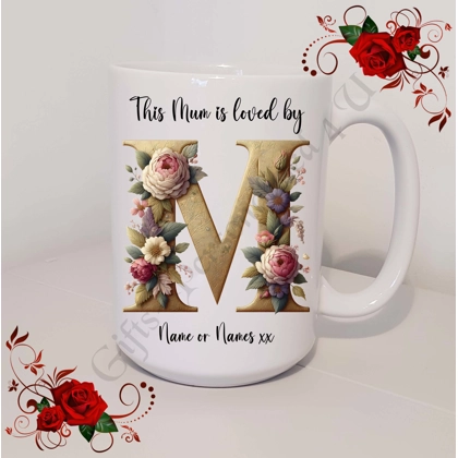 Designed Mug 11oz & 15oz sizes - Mother's Day / Birthday - Loved by - Mum Mummy Mam etc - D.1