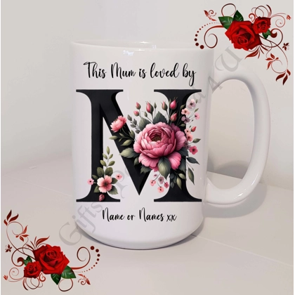 Designed Mug 11oz & 15oz sizes - Mother's Day / Birthday - Loved by - Mum Mummy Mam etc - D.3