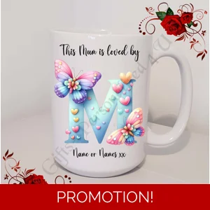 Designed Mug 11oz & 15oz sizes - Mother's Day / Birthday - Loved by - Mum Mummy Mam etc - D.50