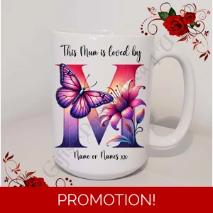 Designed Mug 11oz & 15oz sizes - Mother's Day / Birthday - Loved by - Mum Mummy Mam etc - D.53