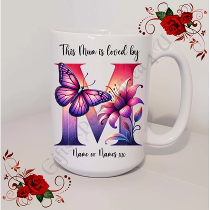 Designed Mug 11oz & 15oz sizes - Mother's Day / Birthday - Loved by - Mum Mummy Mam etc - D.53