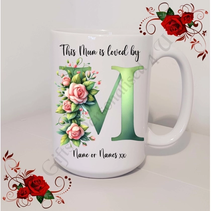 Designed Mug 11oz & 15oz sizes - Mother's Day / Birthday - Loved by - Mum Mummy Mam etc - D.54