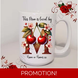 Designed Mug 11oz & 15oz sizes - Mother's Day / Birthday - Loved by - Mum Mummy Mam etc - D.55
