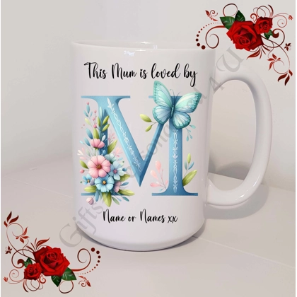 Designed Mug 11oz & 15oz sizes - Mother's Day / Birthday - Loved by - Mum Mummy Mam etc - D.56