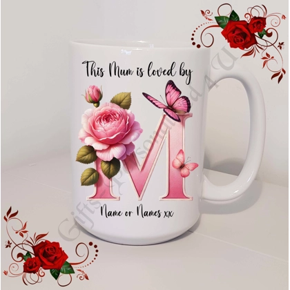 Designed Mug 11oz & 15oz sizes - Mother's Day / Birthday - Loved by - Mum Mummy Mam etc - D.57