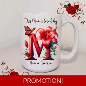 Designed Mug 11oz & 15oz sizes - Mother's Day / Birthday - Loved by - Mum Mummy Mam etc - D.59