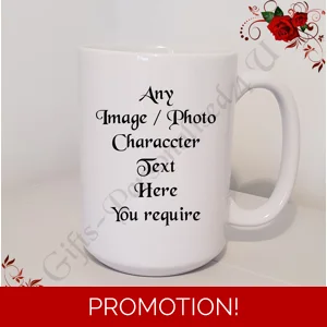 Personalised Mug 11oz & 15oz sizes - Your Own Design - Any Image/Photo/Text req.