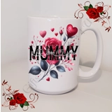 Designed Mug 11oz & 15oz sizes - Roses..