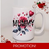 Designed Mug 11oz & 15oz sizes - Roses..