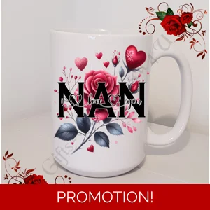 Designed Mug 11oz & 15oz sizes - Roses - NAN - I Love You / We Love You - Design 1