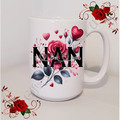 Designed Mug 11oz & 15oz sizes - Roses - NAN - I Love You / We Love You - Design 1