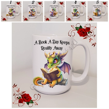 Designed Mug 11oz & 15oz Sizes - Book Lovers - A Book A Day Keeps Reality Away - Designs 1-5