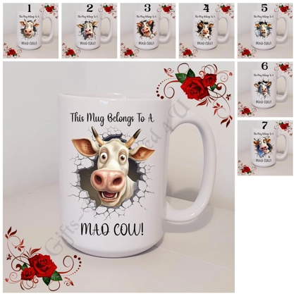 Designed Mug 11oz & 15oz Sizes - This Mug Belongs To A MAD COW! - Designs 1-7