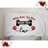 Designed Pillowcase - Move Over The Do..