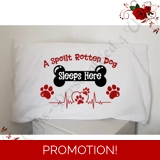 Designed Pillowcase - A Spoilt Rotten ..