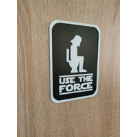 Use The Force - Σήμα Μπάνιου - Επιγραφή Τουαλέτας - 3D Εκτυπωμένο