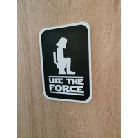 Use The Force - Σήμα Μπάνιου - Επιγραφή Τουαλέτας - 3D Εκτυπωμένο