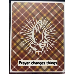 Prayer changes things