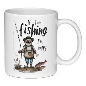 Custom Printed Funny If I Am Fishing 11oz Ceramic Coffee Mug/Tea Cup