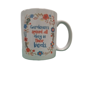 Custom Printed Gardeners Beds 11oz Ceramic Coffee Mug/Tea Cup