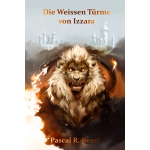 E-Book - Die Weissen Türme von Izzara (Buch 1)