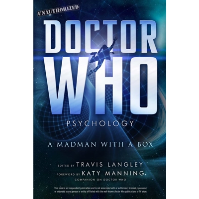 Doctor Who Psychology: A Madman with a Box