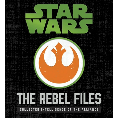 Star Wars: The Rebel Files Deluxe: Collected Intelligence of the Alliance