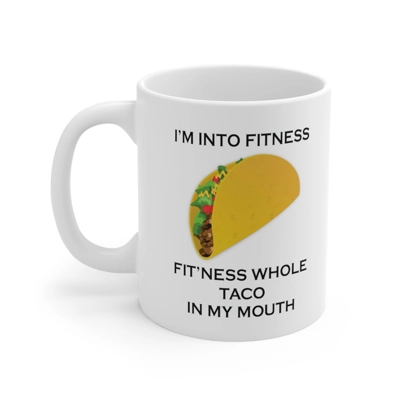 I’m Into Fitness Taco Coffee Mug