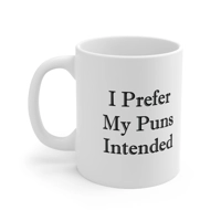 I Prefer My Puns Intended Coffee Mug