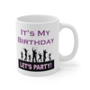 It's My Birthday Lets Party Coffee Mug