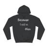 Because I Said So Mum Funny Quote Mother's Day Hoodie