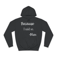 Because I Said So Mum Funny Quote Mother's Day Hoodie