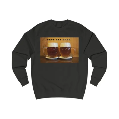 Best Dad Ever Beer Sweatshirt