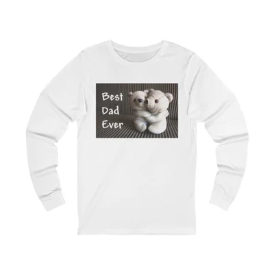 Best Dad Ever Teddy Bears Hug Long Sleeve T-Shirt