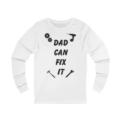 Dad Can Fix It DIY Enthusiast Father's Day Long Sleeve T-Shirt