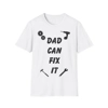 Dad Can Fix It DIY Enthusiast Father's Day T-Shirt