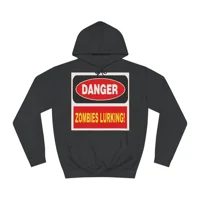 Danger Zombies Lurking! Hoodie