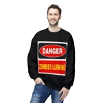 Danger Zombies Lurking! Sweatshirt