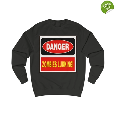 Danger Zombies Lurking! Sweatshirt