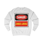 Danger Zombies Lurking! Sweatshirt