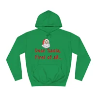 Dear Santa, First Of All Funny Christmas Quote Hoodie