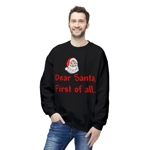 Dear Santa, First Of All Funny Christmas Quote Sweatshirt