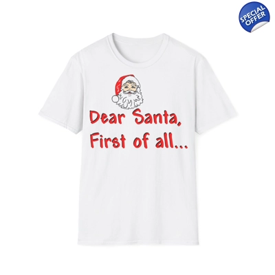 Dear Santa, First Of All Funny Christmas Quote T-Shirt