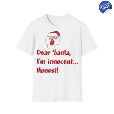 Dear Santa, I'm Innocent, Honest Funny Christmas Quote T-Shirt Dear Santa, I'm Innocent, Honest Funny Christmas Quote T-Shirt