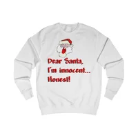 Dear Santa, I'm Innocent, Honest! Funny Christmas Quote Sweatshirt