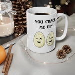 Eggs You Crack Me Up Funny Quote Coffee Mug